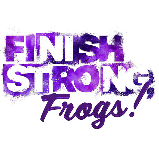 Finish Strong, Frogs